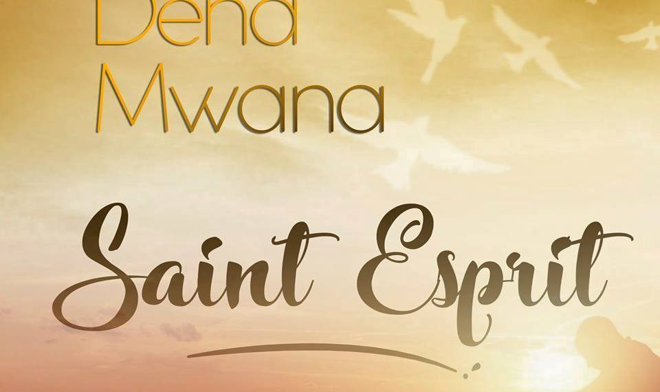 « Le Saint-Esprit » : nouveau single de la sœur Dena Mwana